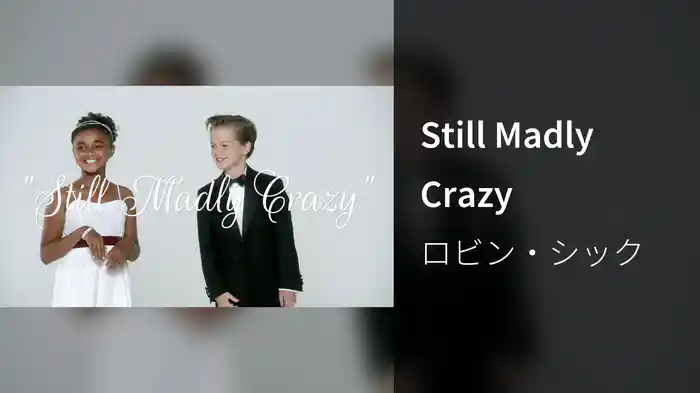Still Madly Crazy
