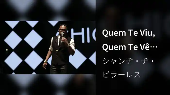 Quem Te Viu, Quem Te Vê (Live)