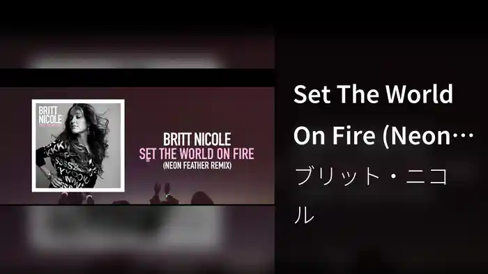 Set The World On Fire (Neon Feather Remix)