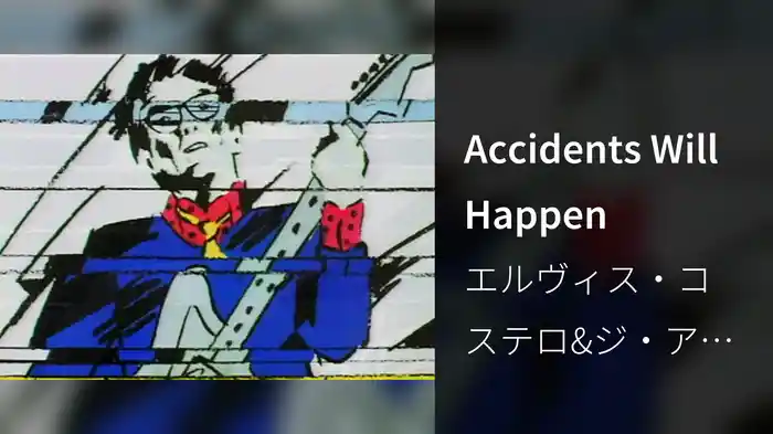 Accidents Will Happen
