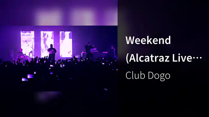 Weekend (Alcatraz Live 2015)