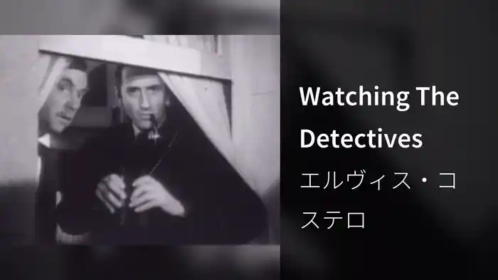 Watching The Detectives