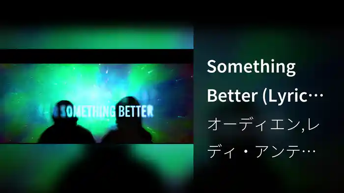 Something Better (Lyric Video)