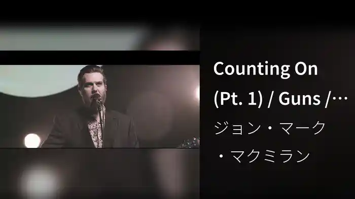 Counting On (Pt. 1) / Guns / Napoleon (Medley/Live)