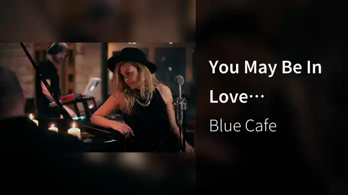 You May Be In Love CHILLOUT