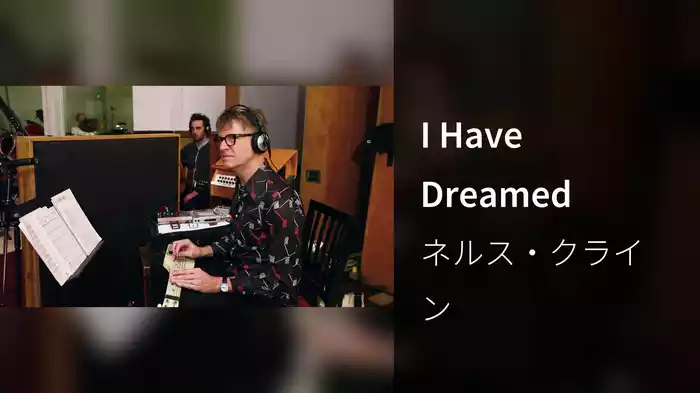 I Have Dreamed