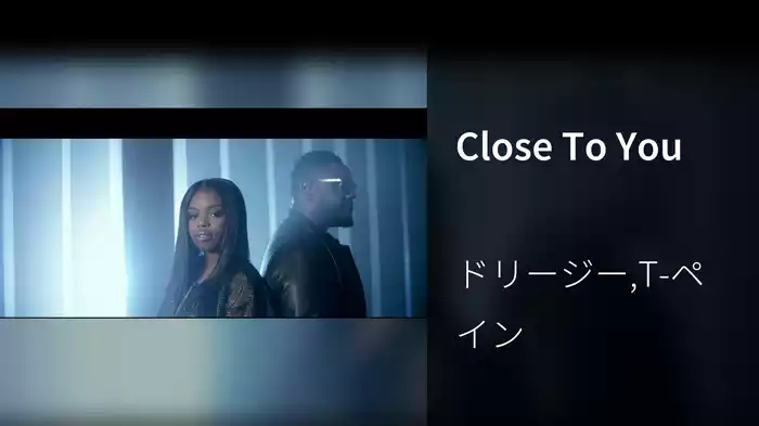 Close To You