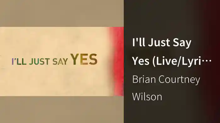 I'll Just Say Yes (Live/Lyric Video)
