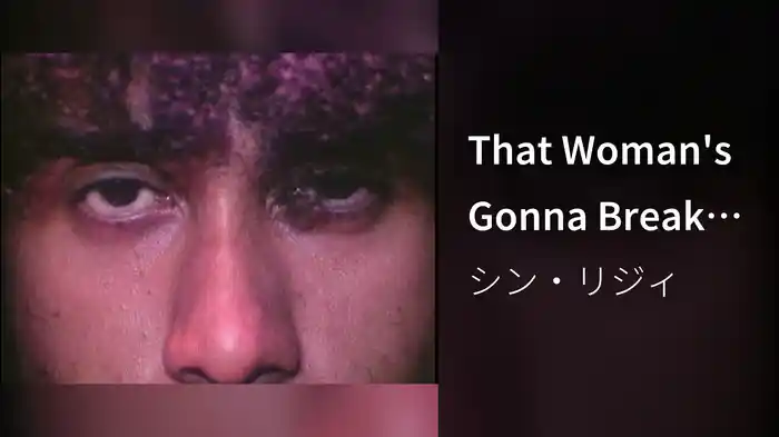 That Woman's Gonna Break Your Heart