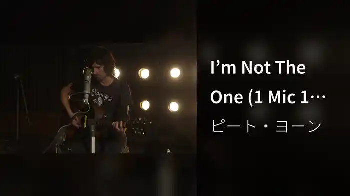 I’m Not The One (1 Mic 1 Take)