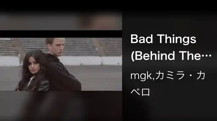 Bad Things (Behind The Scenes)