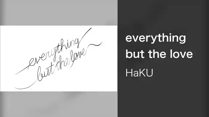 everything but the love