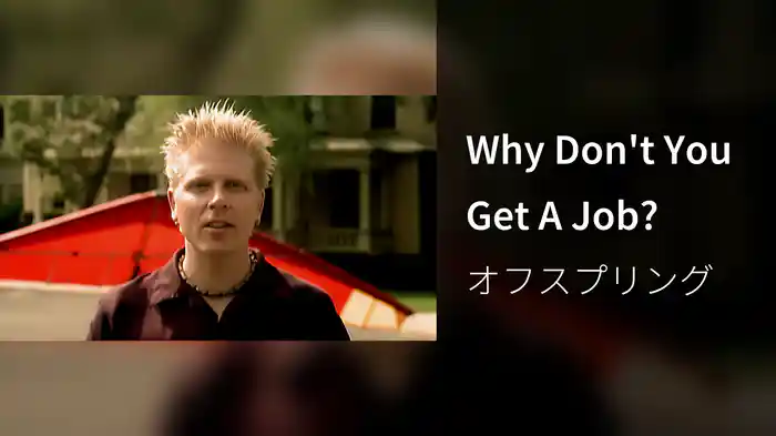 Why Don't You Get A Job?