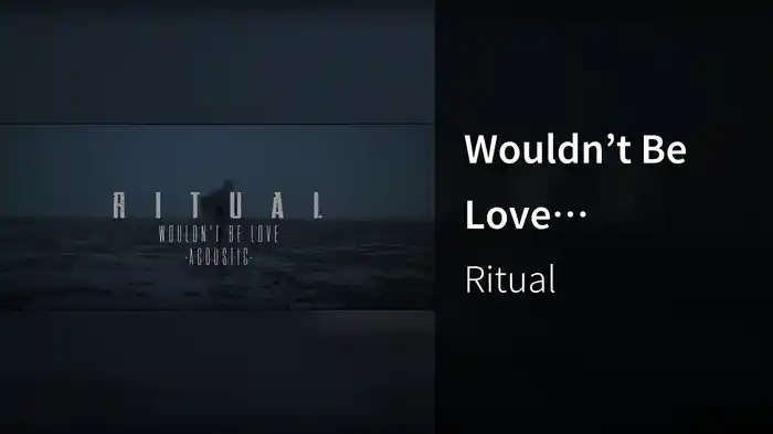 Wouldn’t Be Love (Acoustic)