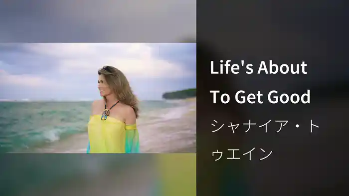 Life's About To Get Good