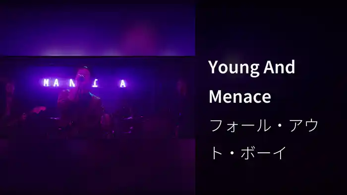 Young And Menace