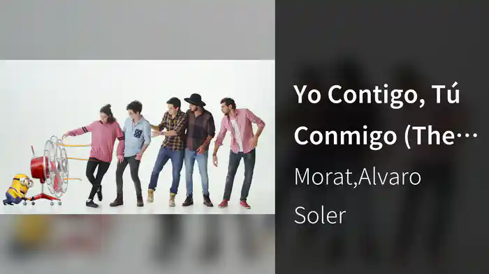 Yo Contigo, Tú Conmigo (The Gong Gong Song / El Tema De La Película "Gru 3 Mi Villano Favorito")