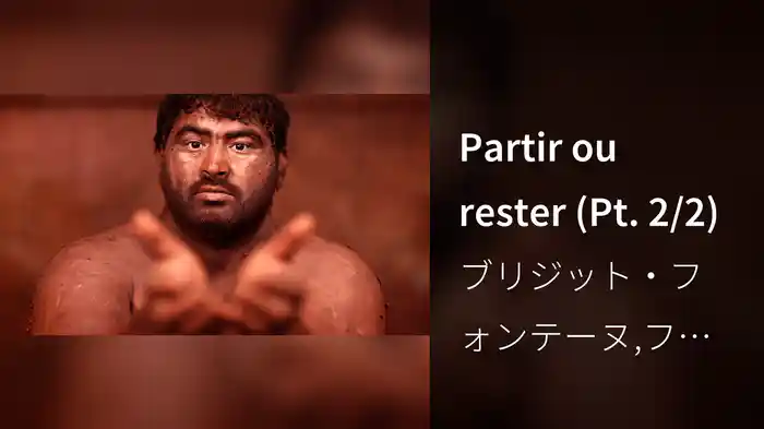 Partir ou rester (Pt. 2/2)