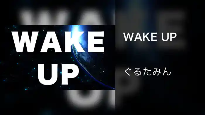 WAKE UP