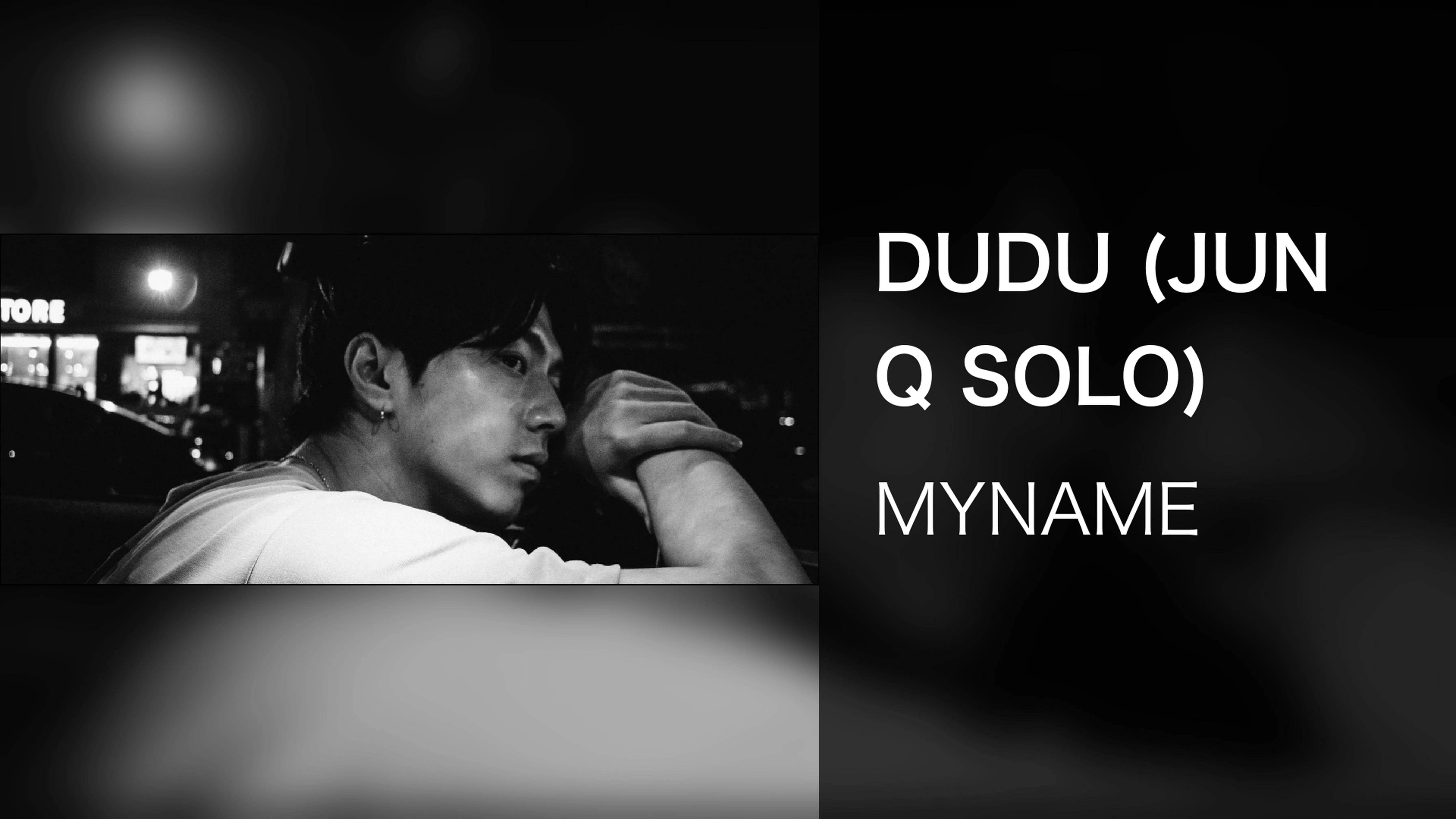 DUDU (JUN Q SOLO)