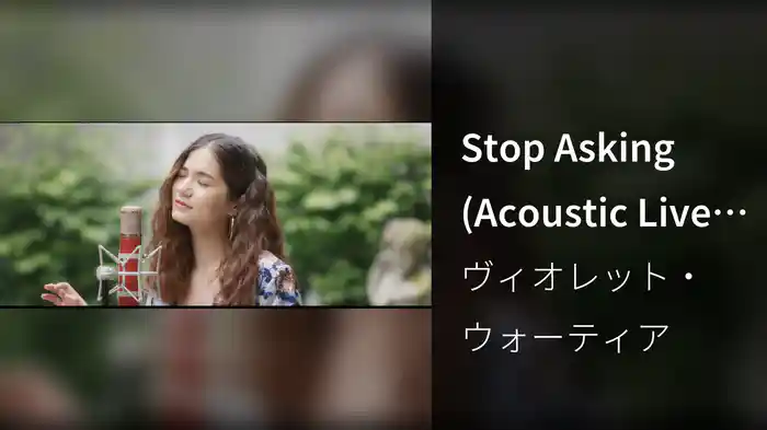Stop Asking (Acoustic Live Session)