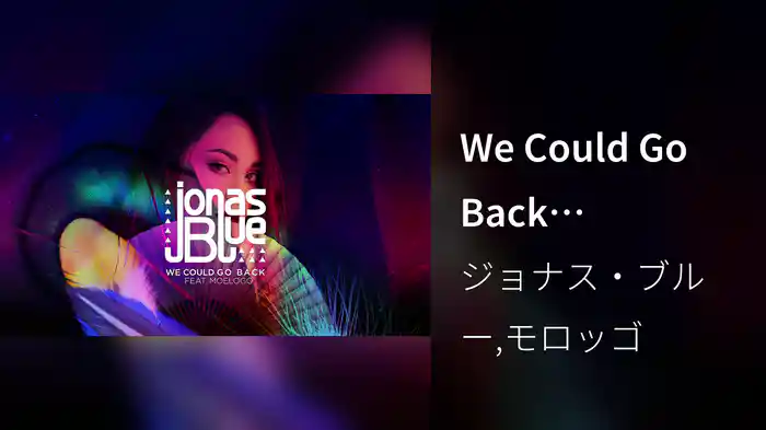 We Could Go Back (Visualiser)