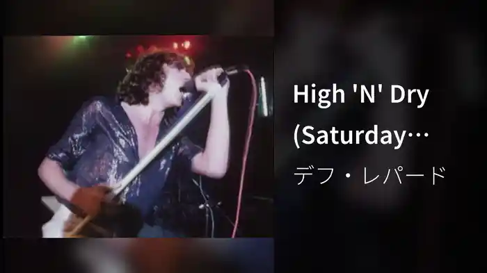 High 'N' Dry (Saturday Night)