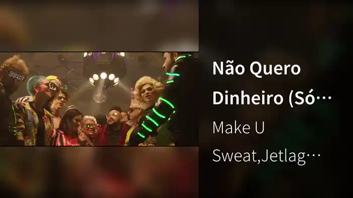 Não Quero Dinheiro (Só Quero Amar)
