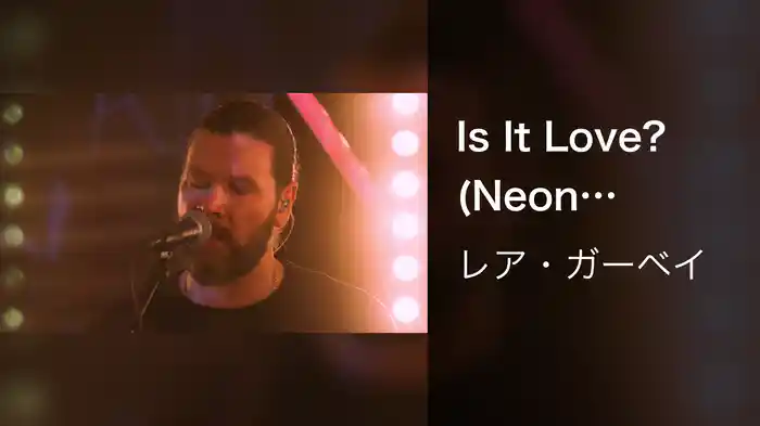 Is It Love? (Neon Acoustic Session)