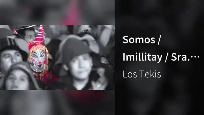 Somos / Imillitay / Sra. Chichera / Hermanos (Live In Jujuy / 2018)