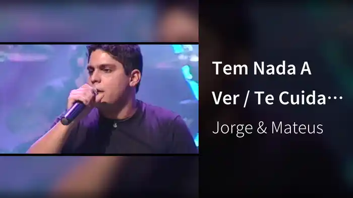 Tem Nada A Ver / Te Cuida Coração (Ao Vivo Em Goiânia / 2007)
