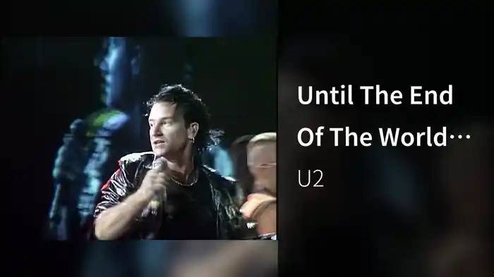 Until The End Of The World (Live From Zoo TV Tour)