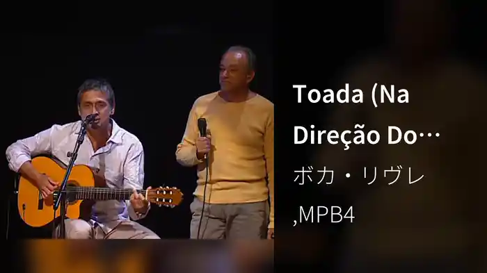 Toada (Na Direção Do Dia) (Ao Vivo)