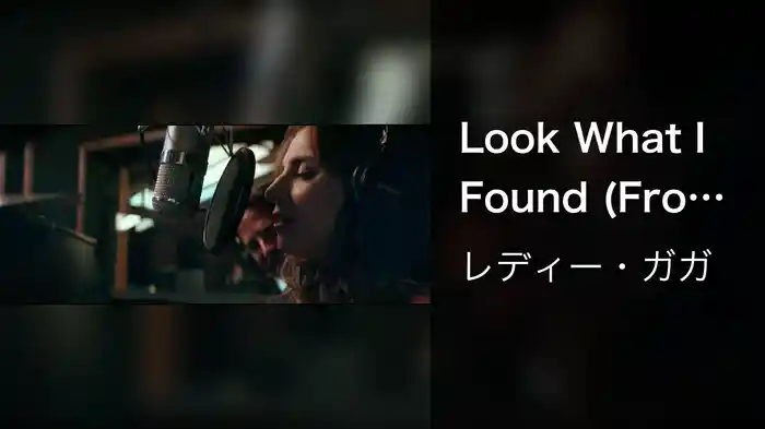 Look What I Found (From A Star Is Born Soundtrack)