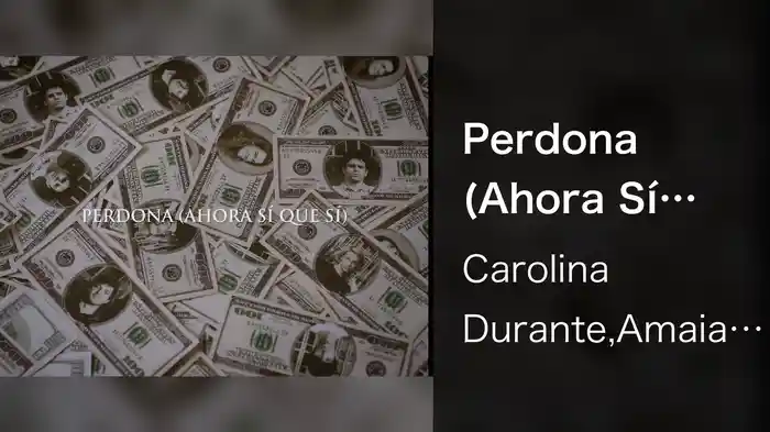 Perdona (Ahora Sí Que Sí)
