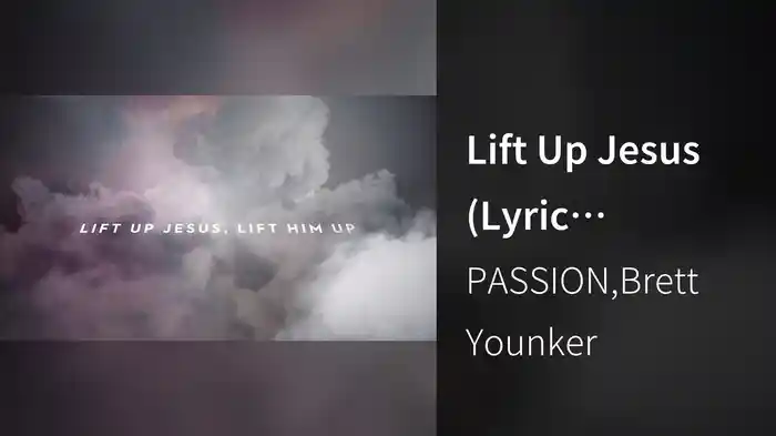 Lift Up Jesus (Lyric Video/Live)