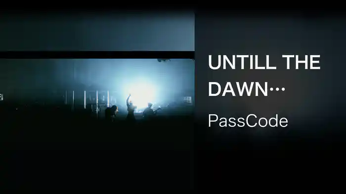 UNTILL THE DAWN (PassCode Taking you out TONIGHT! Tour 2018 Final at Zepp DiverCity Tokyo)