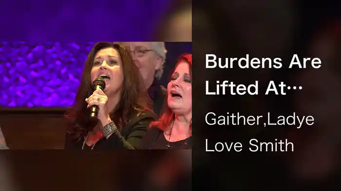 Burdens Are Lifted At Calvary (Live At The Mabee Center, Tulsa, OK, 2022)