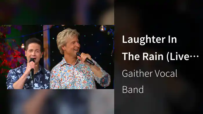 Laughter In The Rain (Live At Gaither Studios, Alexandria, IN, 2023)