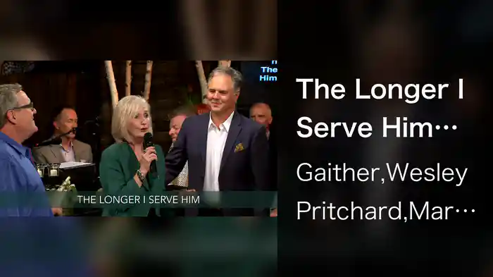 The Longer I Serve Him (Live / Lyric Video)