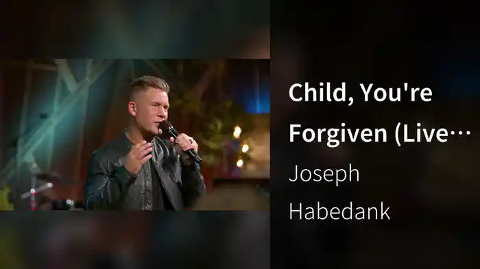 Child, You're Forgiven (Live At Gaither Studios, Alexandria, IN, 2024)