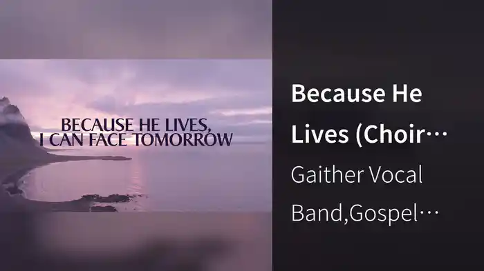 Because He Lives (Choir Version / Lyric Video)