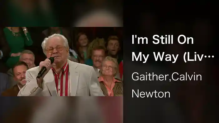 I'm Still On My Way (Live At Studio C, Gaither Studios, Alexandria, IN/2016)