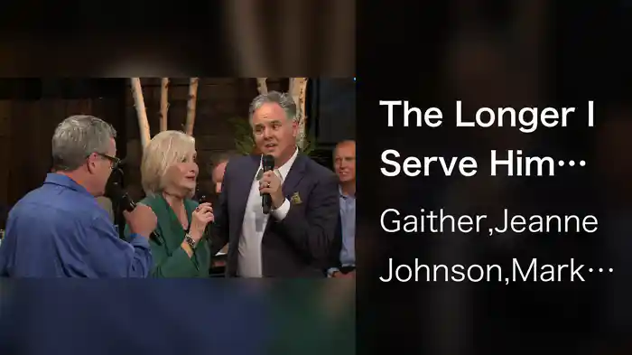 The Longer I Serve Him (Live At Studio C, Gaither Studios, Alexandria, IN/2016)