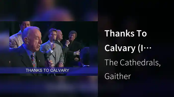 Thanks To Calvary (I Don't Live Here Anymore) (Lyric Video / Live At The Ryman Auditorium, Nashville, TN/1999)