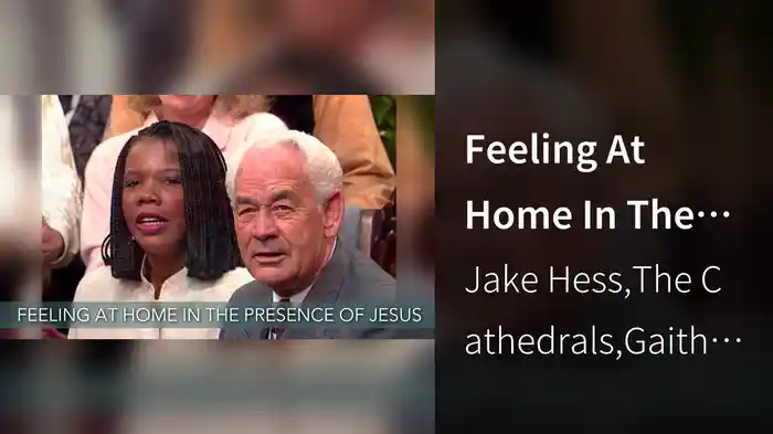 Feeling At Home In The Presence Of God (Lyric Video / Live At Gaither Studios, Alexandria, IN / 1997)