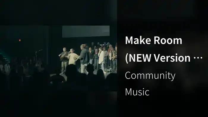 Make Room (NEW Version / Lyric Video / Live At Community Christian Church, Naperville, IL, 2024)