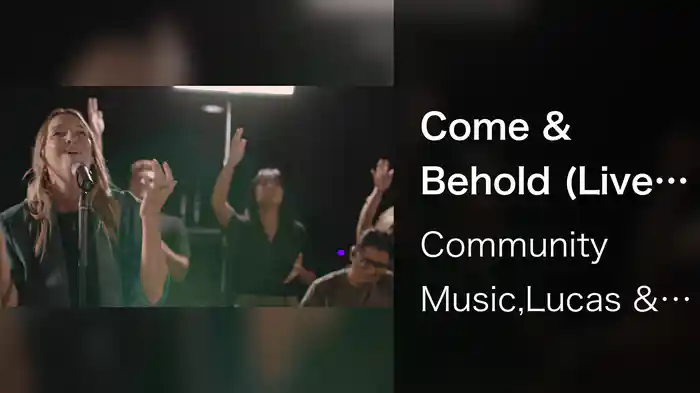 Come & Behold (Live In Naperville, IL/2022)