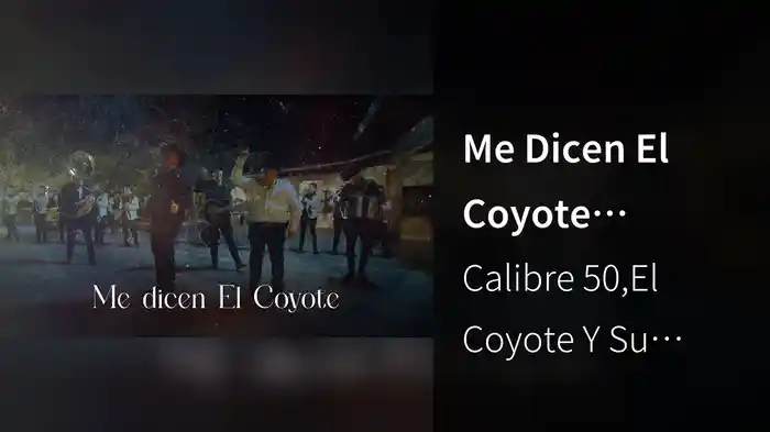 Me Dicen El Coyote (LETRA)