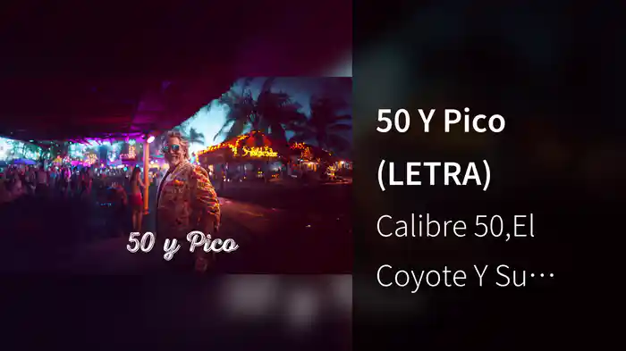 50 Y Pico (LETRA)